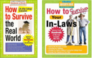 How to Survive the Real World & How to Survive Your In-Laws